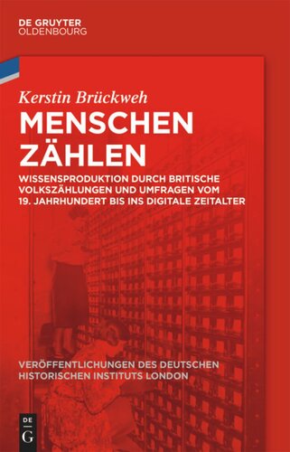 Menschen zählen: Wissensproduktion durch britische Volkszählungen und Umfragen vom 19. Jahrhundert bis ins digitale Zeitalter