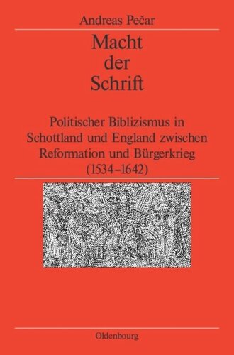 Macht der Schrift: Politischer Biblizismus in Schottland und England zwischen Reformation und Bürgerkrieg (1534-1642)