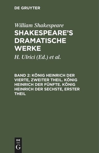 Shakespeare’s dramatische Werke: Band 2 König Heinrich der Vierte, zweiter Theil. König Heinrich der Fünfte. König Heinrich der Sechste, erster Theil