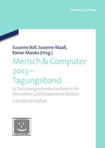 Mensch & Computer 2013 – Tagungsband: 13. fachübergreifende Konferenz für interaktive und kooperative Medien