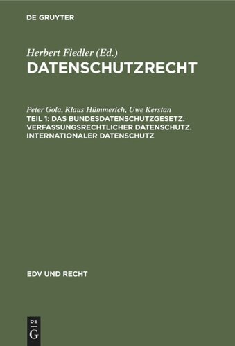 Datenschutzrecht: Teil 1 Das Bundesdatenschutzgesetz. Verfassungsrechtlicher Datenschutz. Internationaler Datenschutz