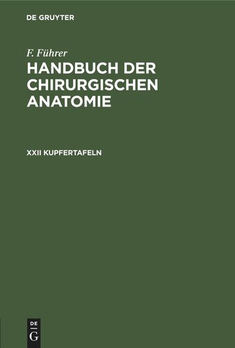 Handbuch der chirurgischen Anatomie: XXII Kupfertafeln