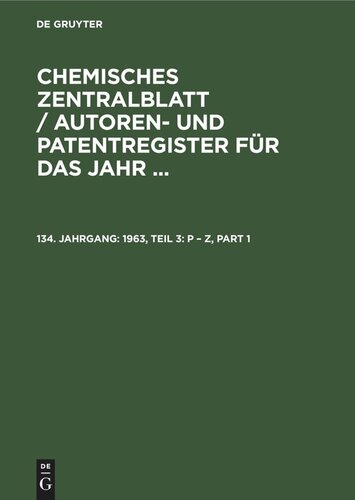 Chemisches Zentralblatt / Autoren- und Patentregister für das Jahr ...: 134. Jahrgang 1963, Teil 3: P – Z