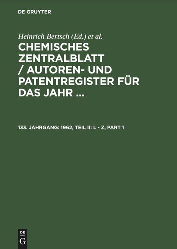 Chemisches Zentralblatt / Autoren- und Patentregister für das Jahr ...: 133. Jahrgang 1962, Teil II: L - Z