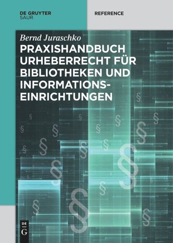 Praxishandbuch Urheberrecht für Bibliotheken und Informationseinrichtungen