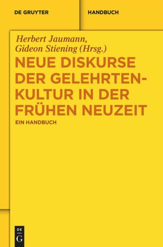 Neue Diskurse der Gelehrtenkultur in der Frühen Neuzeit: Ein Handbuch