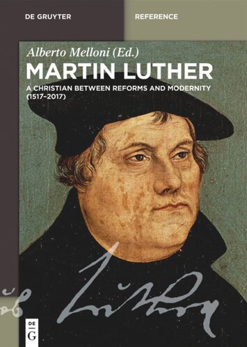 Martin Luther: A Christian between Reforms and Modernity (1517-2017)