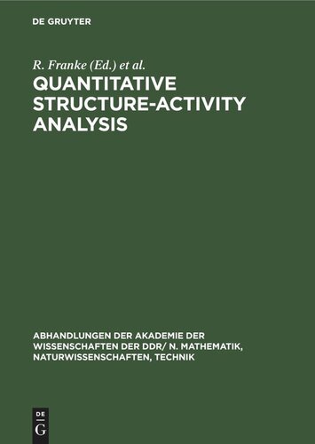 Quantitative Structure-Activity Analysıs: Proceedings of the Second Symposium on Chemical Structure Biological Activity Relationships: Quantitative Approaches, Suhl, 1976