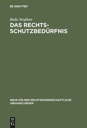 Das Rechtsschutzbedürfnis: Eine Gesamtdarstellung unter besonderer Berücksichtigung des Verfassungsprozesses