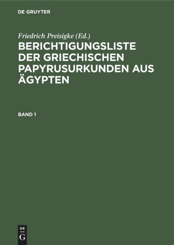 Berichtigungsliste der griechischen Papyrusurkunden aus Ägypten: Heft 1