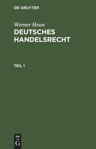 Deutsches Handelsrecht: Teil 1