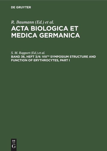 Acta Biologica et Medica Germanica: Band 36, Heft 3/4 VIIIth Symposium Structure and Function of Erythrocytes, Part I