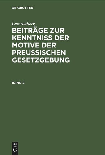 Beiträge zur Kenntniß der Motive der Preußischen Gesetzgebung: Band 2