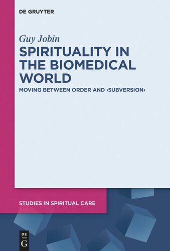 Spirituality in the Biomedical World: Moving between Order and “Subversion”