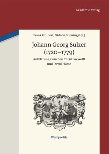 Johann Georg Sulzer (1720-1779): Aufklärung zwischen Christian Wolff und David Hume