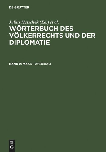 Wörterbuch des Völkerrechts und der Diplomatie: Band 2 Maas - Utschiali