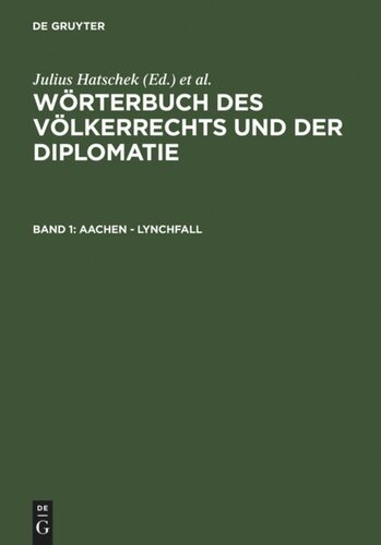 Wörterbuch des Völkerrechts und der Diplomatie: Band 1 Aachen - Lynchfall