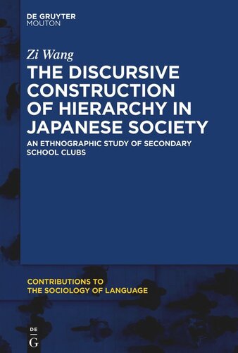 The Discursive Construction of Hierarchy in Japanese Society: An Ethnographic Study of Secondary School Clubs