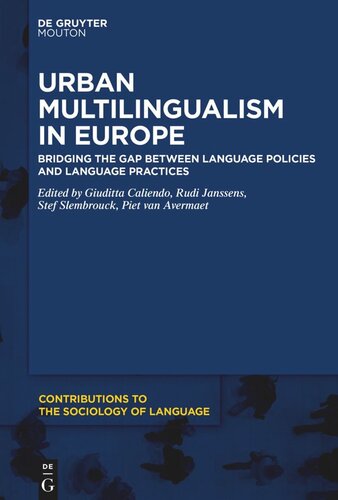 Urban Multilingualism in Europe: Bridging the Gap between Language Policies and Language Practices