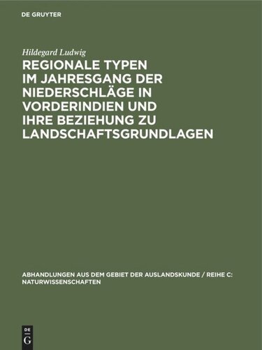 Regionale Typen im Jahresgang der Niederschläge in Vorderindien und ihre Beziehung zu Landschaftsgrundlagen