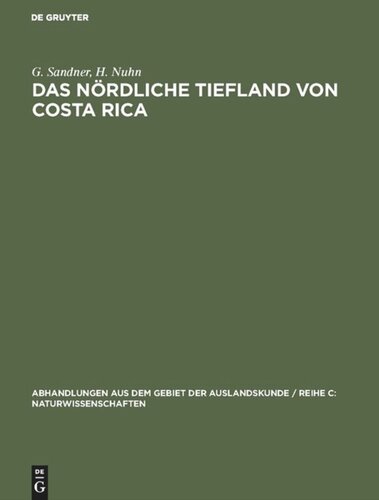 Das nördliche Tiefland von Costa Rica: Geographische Regionalanalyse als Grundlage für die Entwicklungsplanung. Untersuchung im Rahmen eines Projektes Techner Hilfe der Bundesrepublik Deutschland für Costa Rica