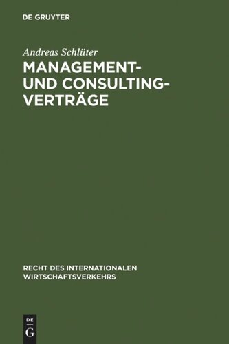 Management- und Consulting-Verträge: Die Vertragstechnik des internationalen Transfers von Betriebsführungs- und Beratungsleistungen