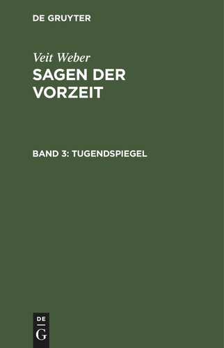 Sagen der Vorzeit: Band 3 Tugendspiegel