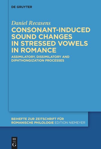 Consonant-induced sound changes in stressed vowels in Romance: Assimilatory, dissimilatory and diphthongization processes