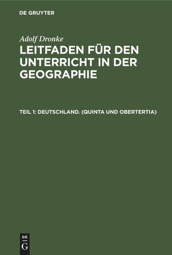 Leitfaden für den Unterricht in der Geographie: Teil 1 Deutschland. (Quinta und Obertertia)