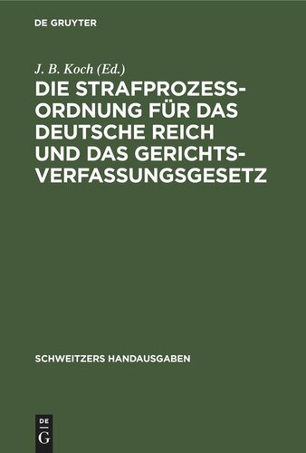 Die Strafprozeßordnung für das Deutsche Reich und das Gerichtsverfassungsgesetz