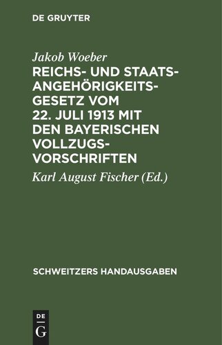 Reichs- und Staatsangehörigkeitsgesetz vom 22. Juli 1913 mit den bayerischen Vollzugsvorschriften