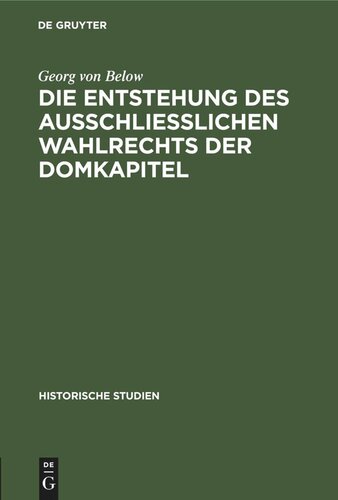 Die Entstehung des Ausschliesslichen Wahlrechts der Domkapitel