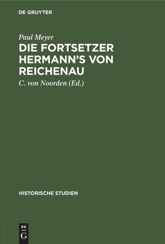 Die Fortsetzer Hermann’s von Reichenau: Ein Beitrag zur Quellengeschichte des XI. Jahrhunderts