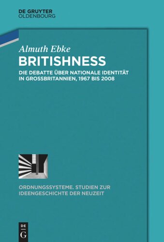 Britishness: Die Debatte über nationale Identität in Großbritannien, 1967 bis 2008