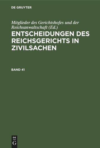 Entscheidungen des Reichsgerichts in Zivilsachen: Band 41