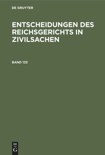 Entscheidungen des Reichsgerichts in Zivilsachen: Band 133