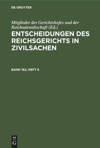 Entscheidungen des Reichsgerichts in Zivilsachen: Band 162, Heft 6