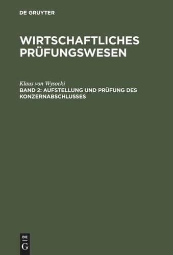 Wirtschaftliches Prüfungswesen: Band 2 Aufstellung und Prüfung des Konzernabschlusses