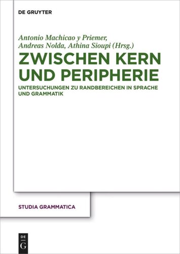 Zwischen Kern und Peripherie: Untersuchungen zu Randbereichen in Sprache und Grammatik