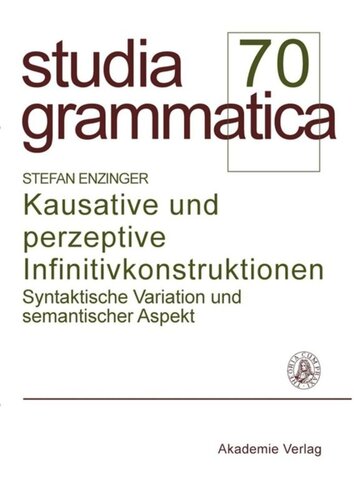 Kausative und perzeptive Infinitivkonstruktionen: Syntaktische Variation und semantischer Aspekt