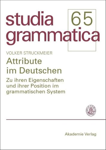 BAND 65 Attribute im Deutschen: Zu ihren Eigenschaften und ihrer Position im grammatischen System