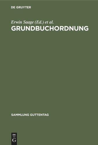 Grundbuchordnung: Nebst Ausführungsverordnung, Grundbuchverfügung, den wichtigsten ergänzenden Vorschriften und Sachregister. Kommentar