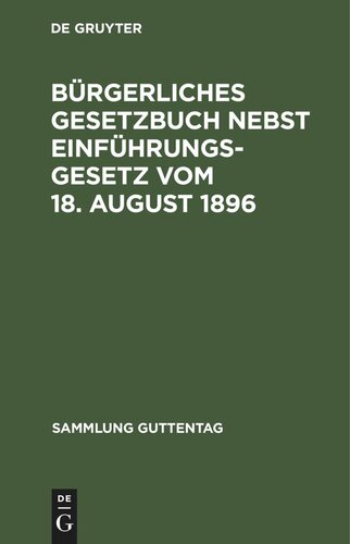 Bürgerliches Gesetzbuch nebst Einführungsgesetz vom 18. August 1896: mit Berücksichtigung der bis 1. April 1919 ergangenen Abänderungen