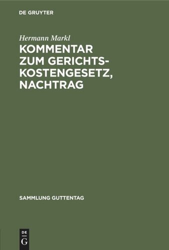 Kommentar zum Gerichtskostengesetz, Nachtrag: Die Streitwert- und Gerichtsgebührenvorschriften für das neue Nichtehelichenrecht, Erste Gesetz zur Reform des Strafrechts, Gesetz über Ordnungswidrigkeiten nebst den sonstigen Änderungen und Ergänzungen des Gerichtskostenrechts