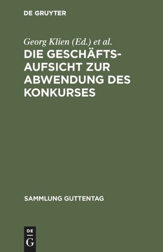 Die Geschäftsaufsicht zur Abwendung des Konkurses: (Verordnung des Bundesrats vom 14. Dez. 1916)