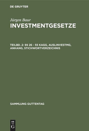 Investmentgesetze: Teilbd. 2 §§ 26 - 55 KAGG, AuslInvestmG, Anhang, Stichwortverzeichnis
