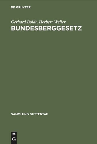 Bundesberggesetz: Vom 13. August 1980 unter Berücksichtigung des Änderungsgesetzes vom 12. Februar 1990 und der vorhergegangenen Gesetzesänderungen sowie die das Bergrecht betreffenden Bestimmungen des Einigungsvertrages vom 31. August 1990. Ergänzungsband zum Kommentar