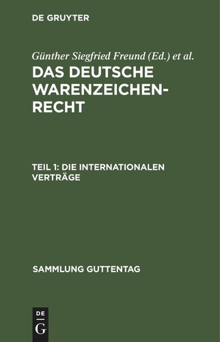 Das deutsche Warenzeichenrecht: Teil 1 Die internationalen Verträge