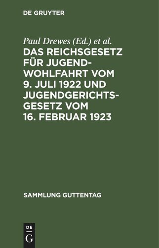 Das Reichsgesetz für Jugendwohlfahrt vom 9. Juli 1922 und Jugendgerichtsgesetz vom 16. Februar 1923