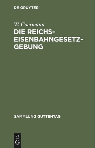 Die Reichs-Eisenbahngesetzgebung: Textausgabe mit Anmerkungen und Sachregister